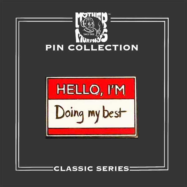 Hello, I'm Doing My Best Hard Enamel Pin